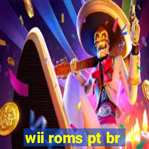 wii roms pt br